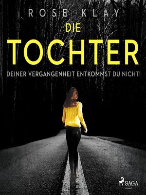 cover image of Die Tochter--Deiner Vergangenheit entkommst du nicht!
